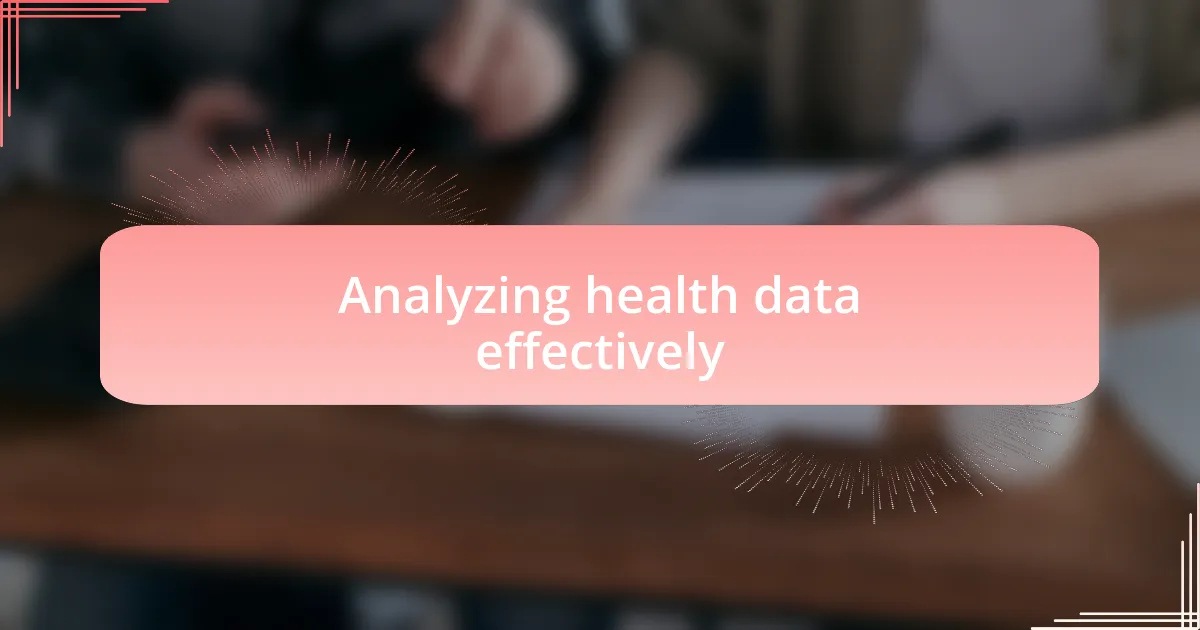 Analyzing health data effectively