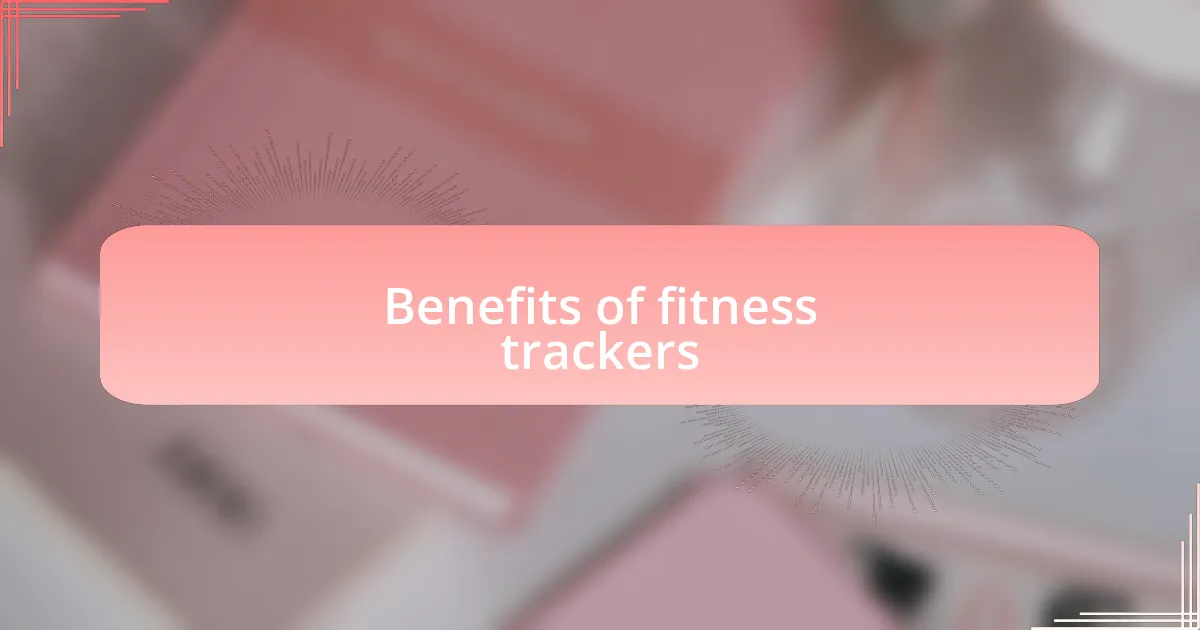 Benefits of fitness trackers