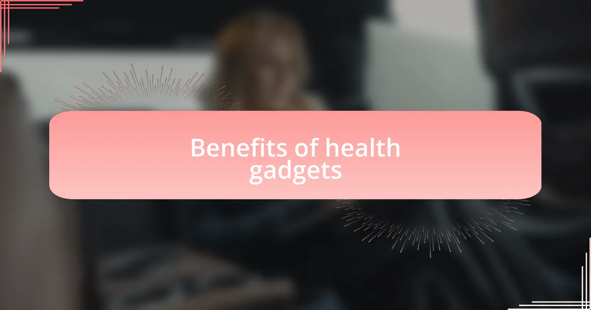 Benefits of health gadgets