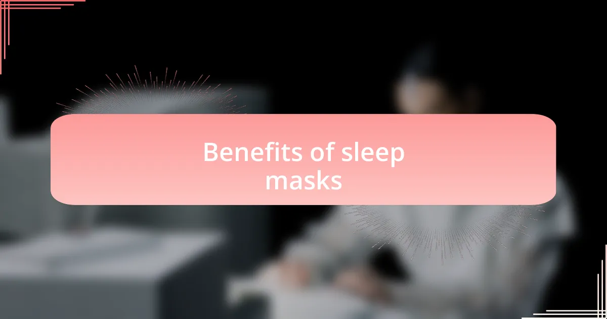 Benefits of sleep masks
