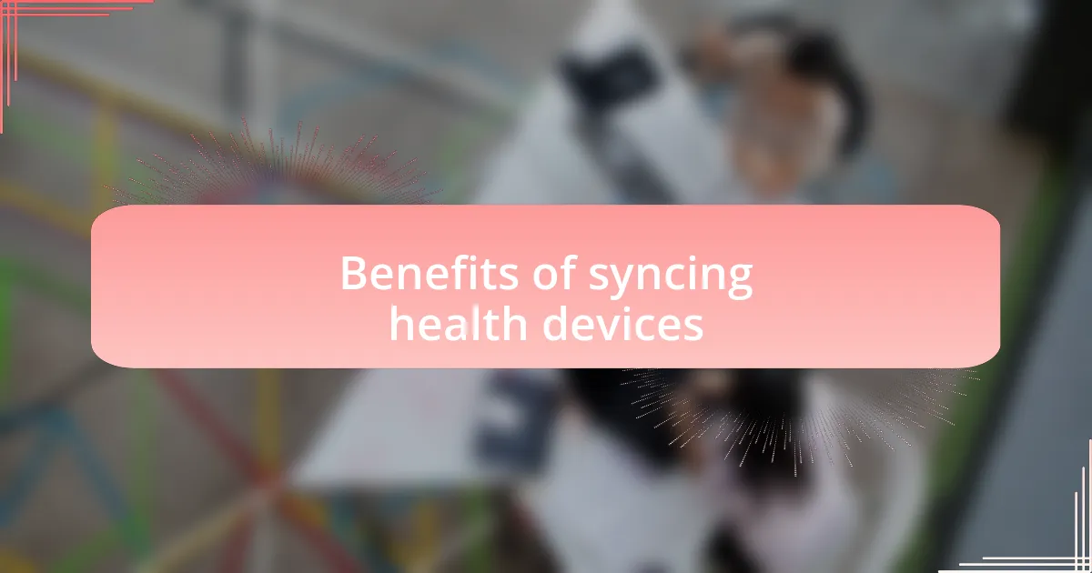 Benefits of syncing health devices