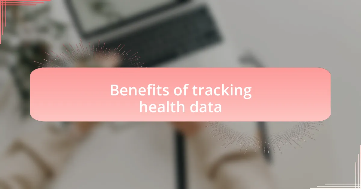 Benefits of tracking health data