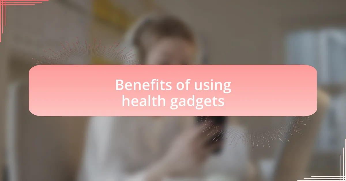 Benefits of using health gadgets