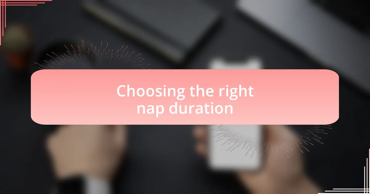 Choosing the right nap duration
