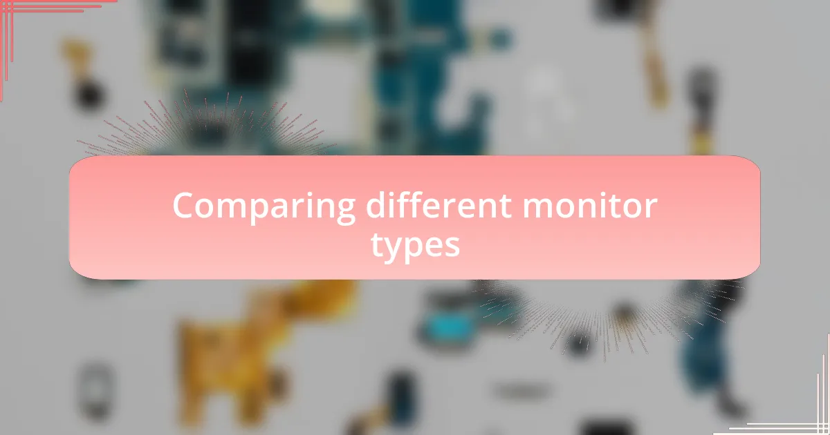 Comparing different monitor types