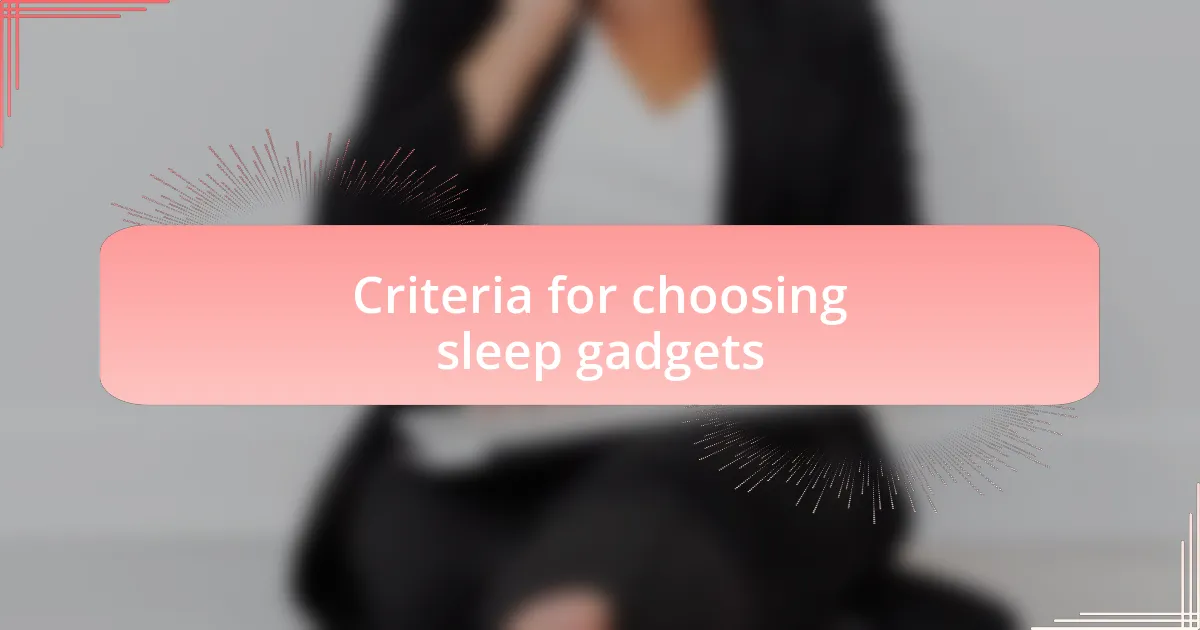 Criteria for choosing sleep gadgets