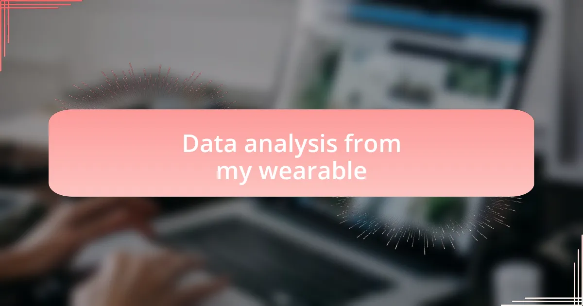 Data analysis from my wearable