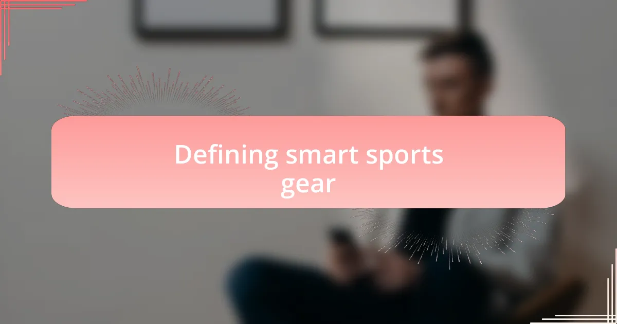 Defining smart sports gear