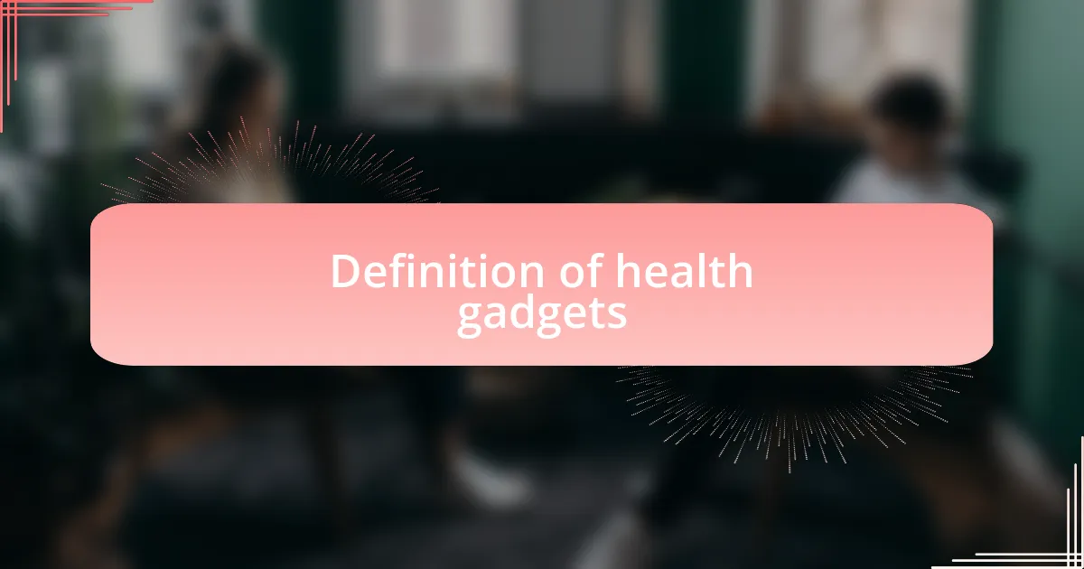 Definition of health gadgets