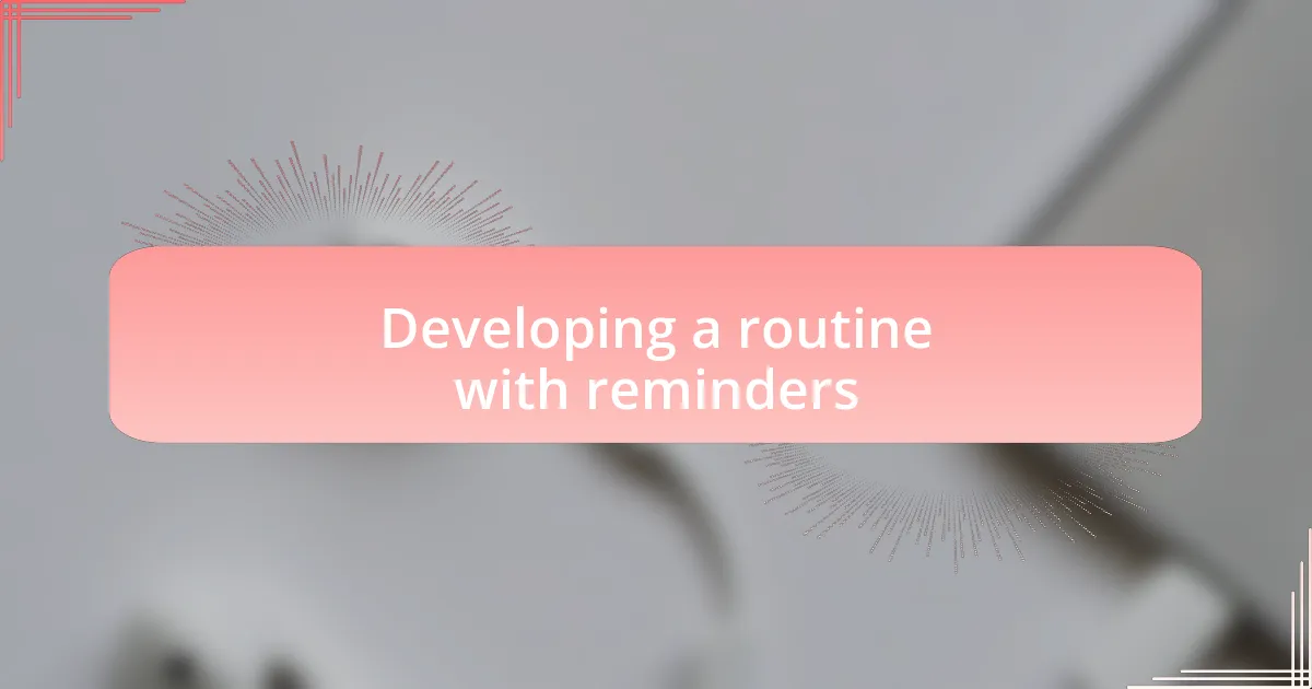 Developing a routine with reminders