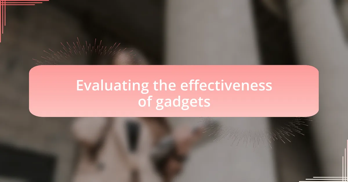 Evaluating the effectiveness of gadgets