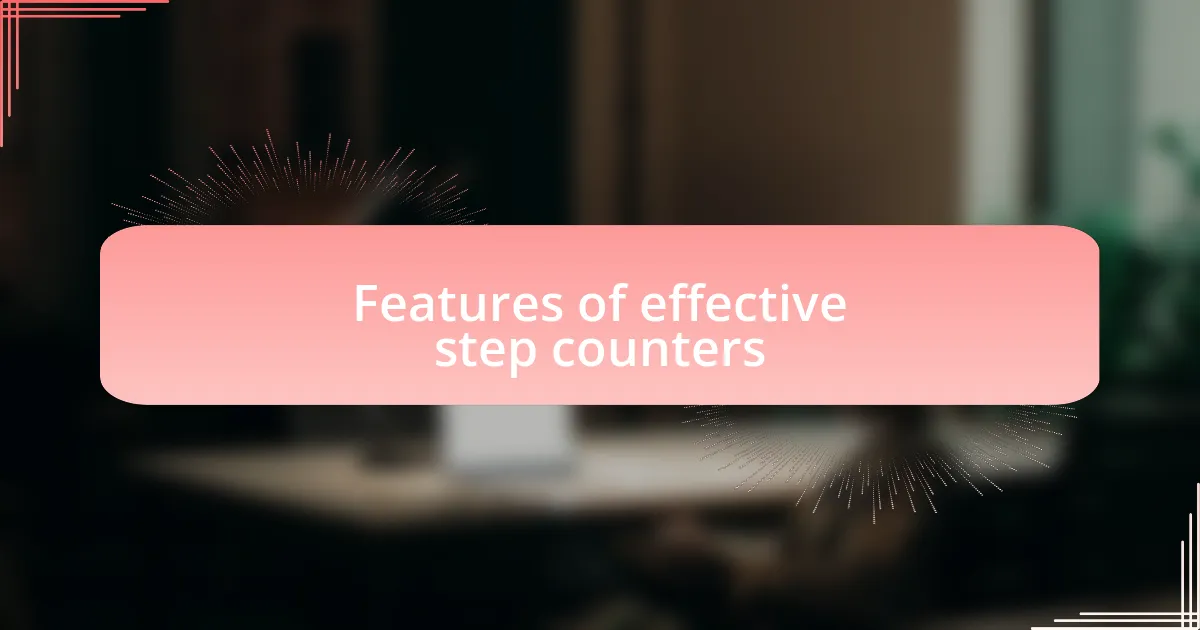 Features of effective step counters