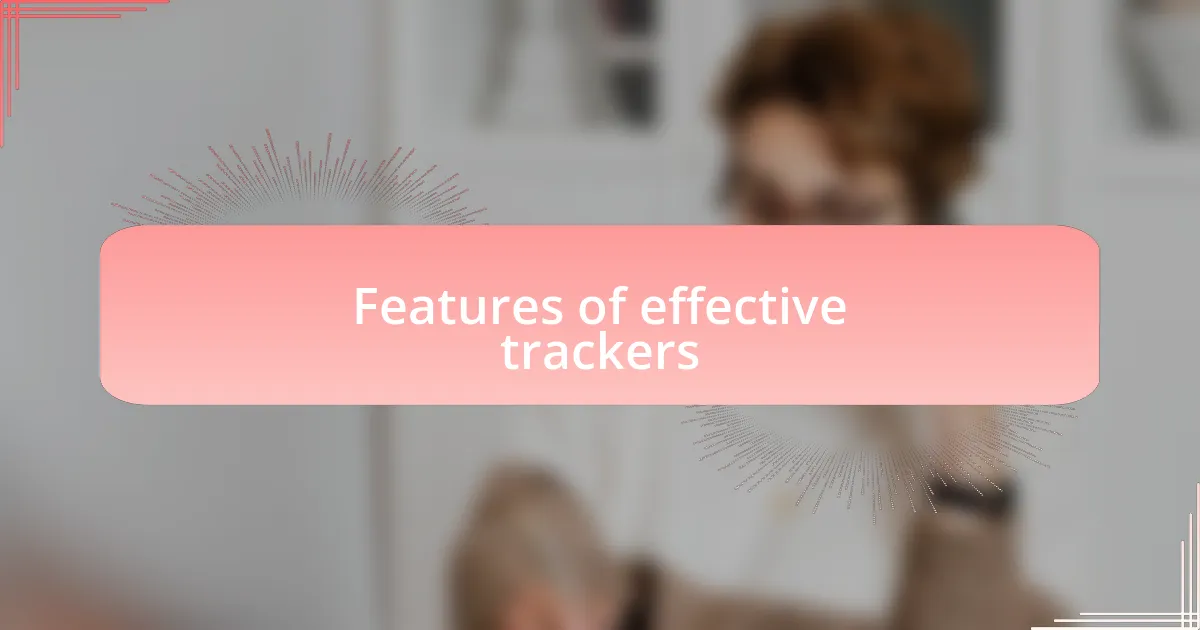 Features of effective trackers