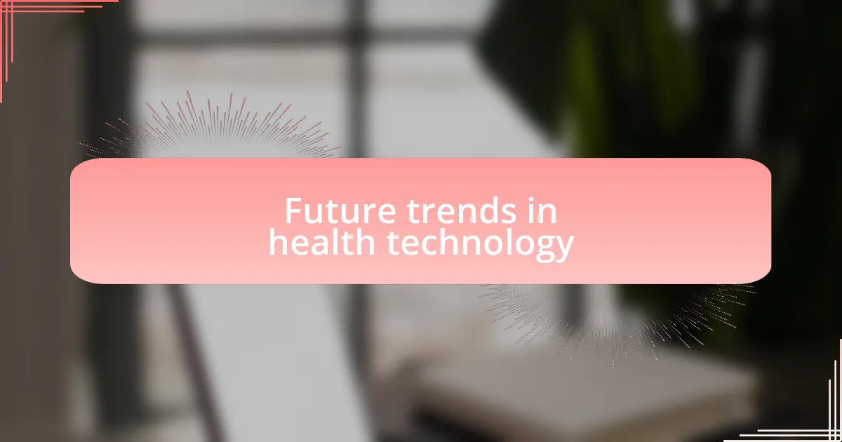 Future trends in health technology