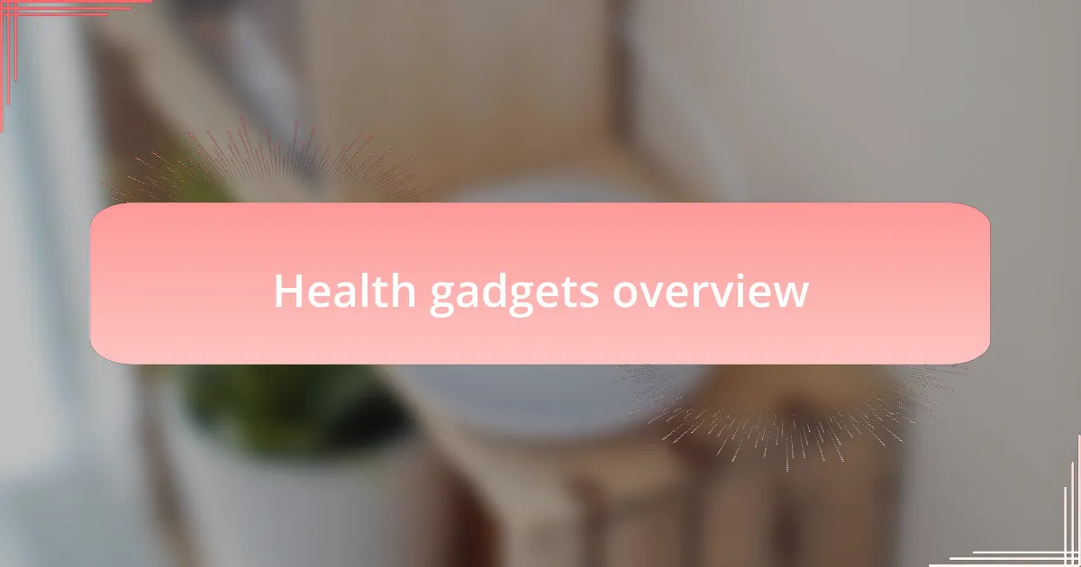Health gadgets overview
