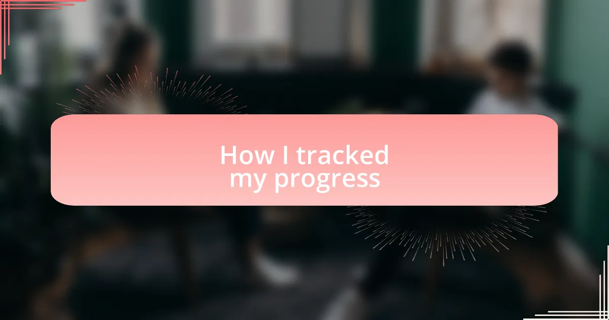 How I tracked my progress