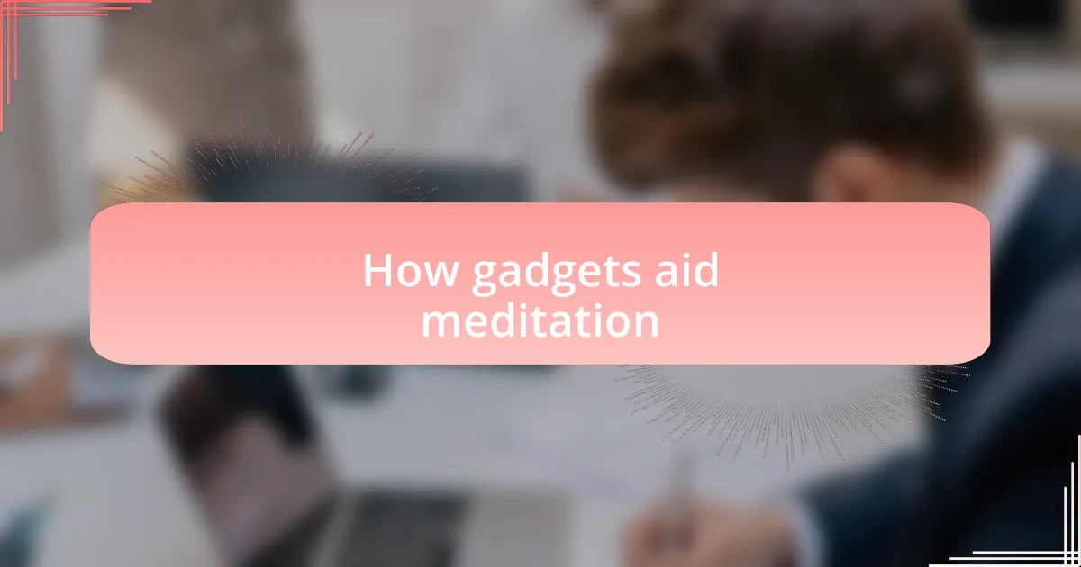How gadgets aid meditation