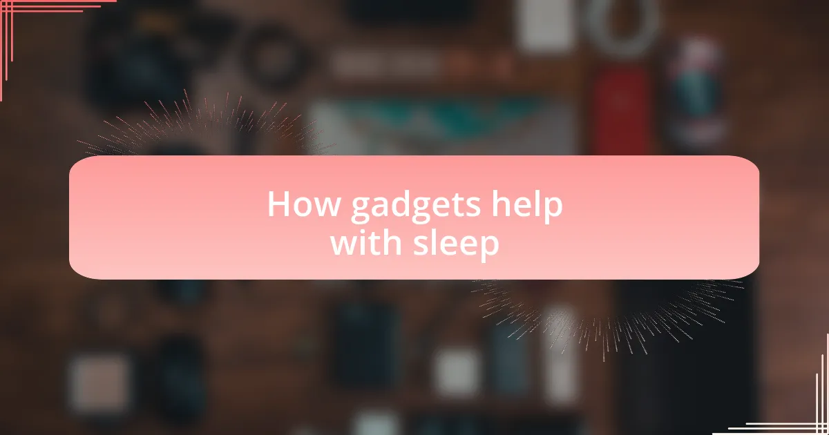 How gadgets help with sleep