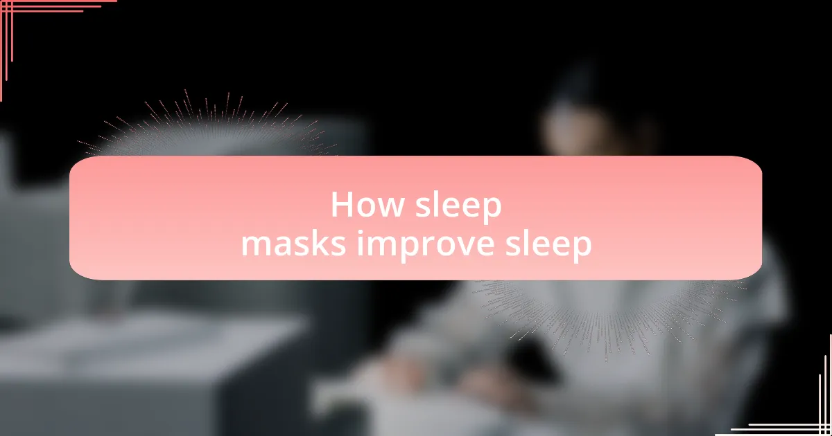 How sleep masks improve sleep