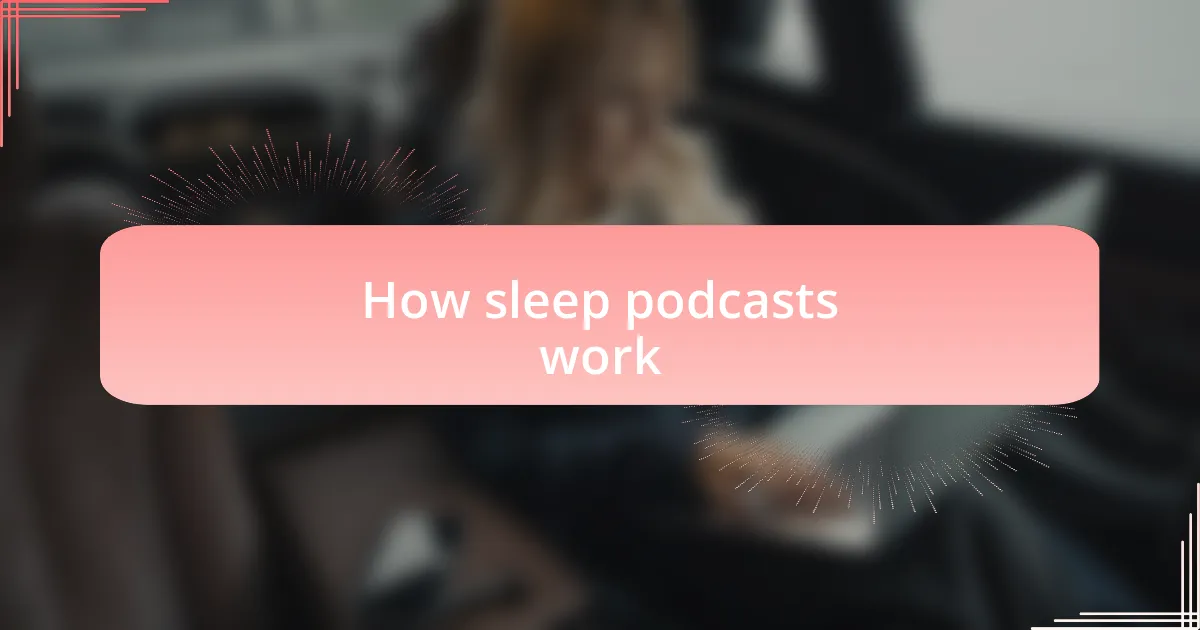 How sleep podcasts work