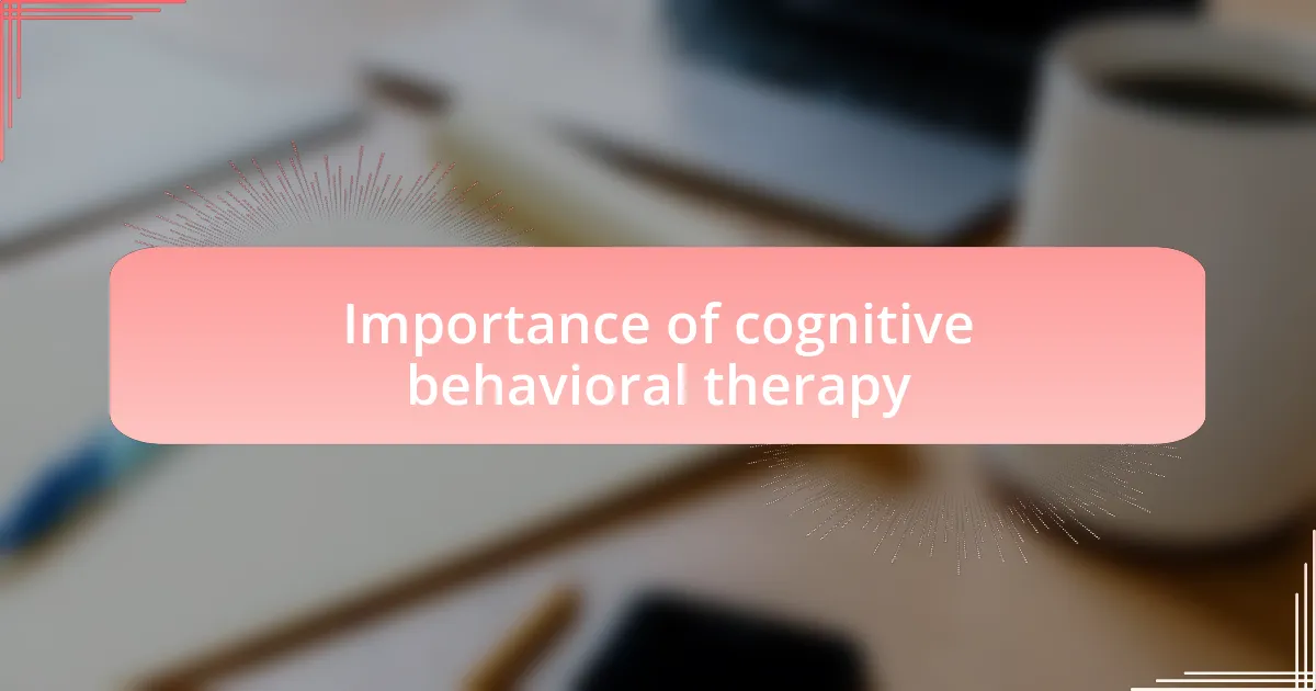 Importance of cognitive behavioral therapy