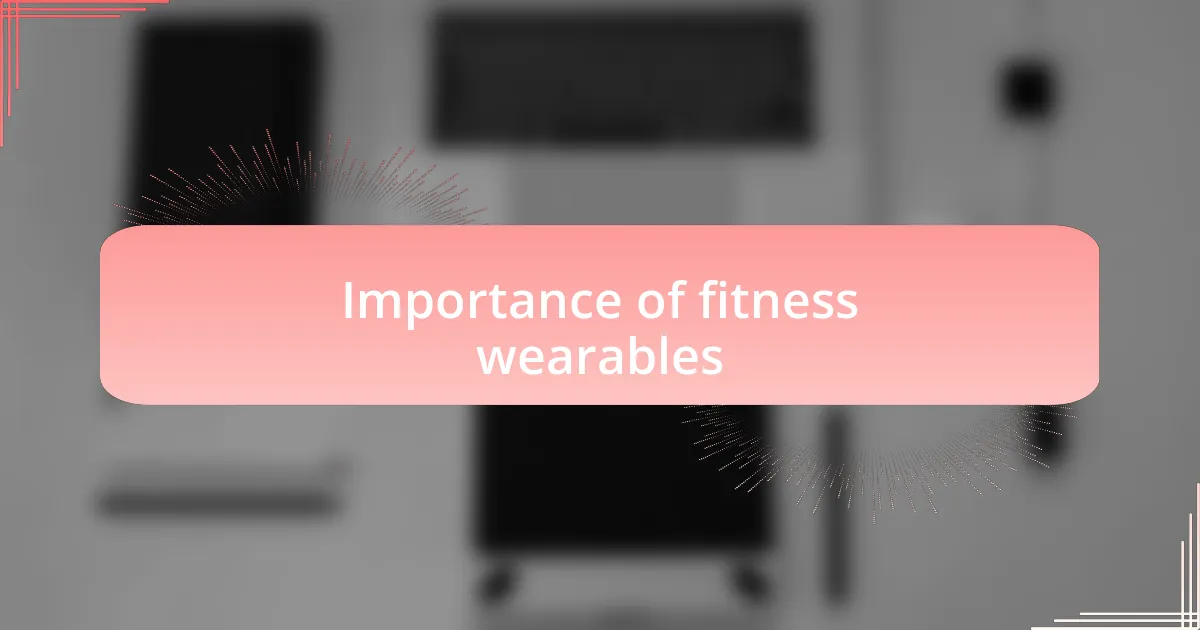 Importance of fitness wearables
