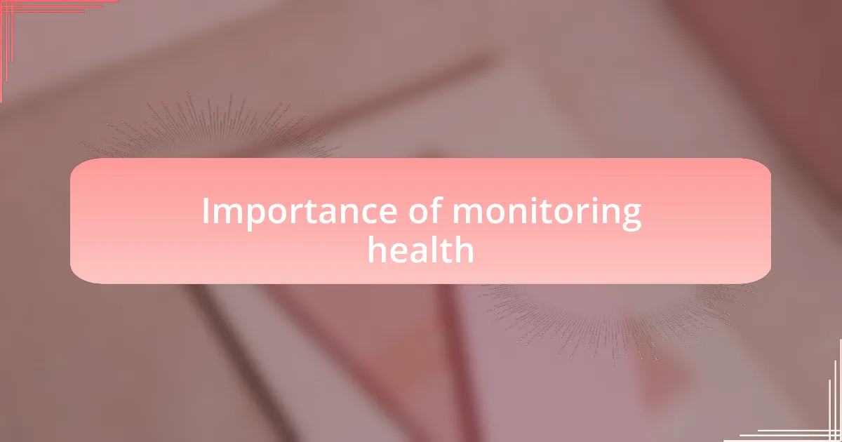 Importance of monitoring health