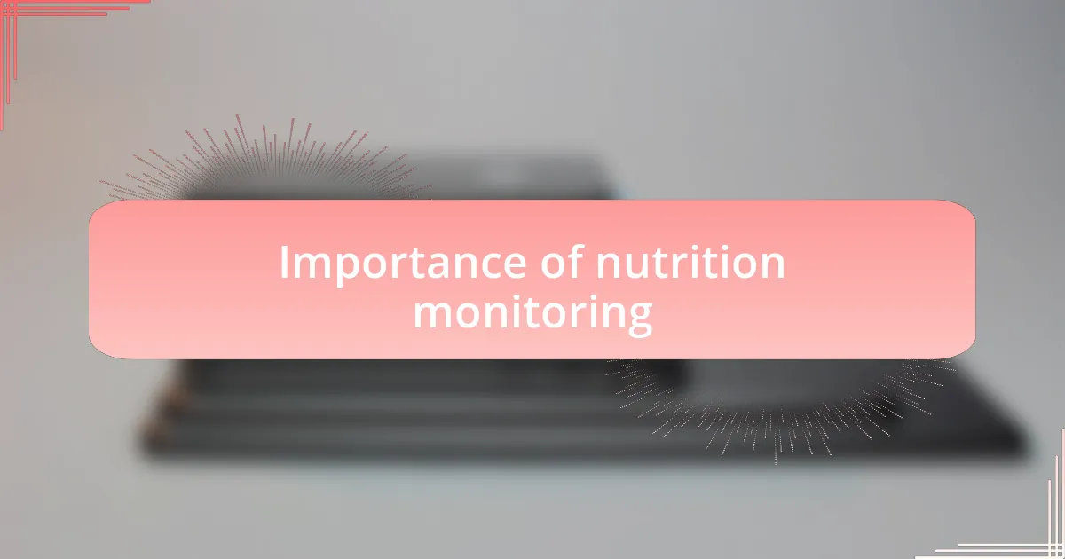 Importance of nutrition monitoring