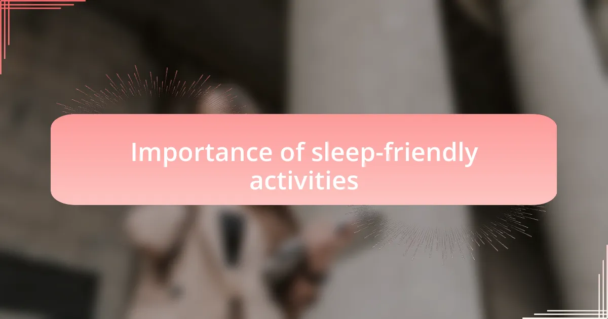 Importance of sleep-friendly activities
