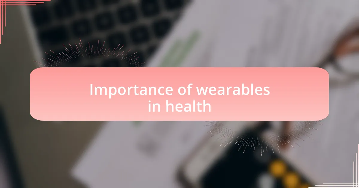Importance of wearables in health