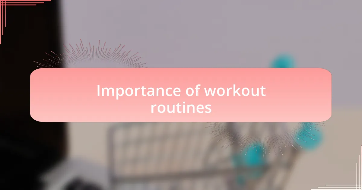 Importance of workout routines