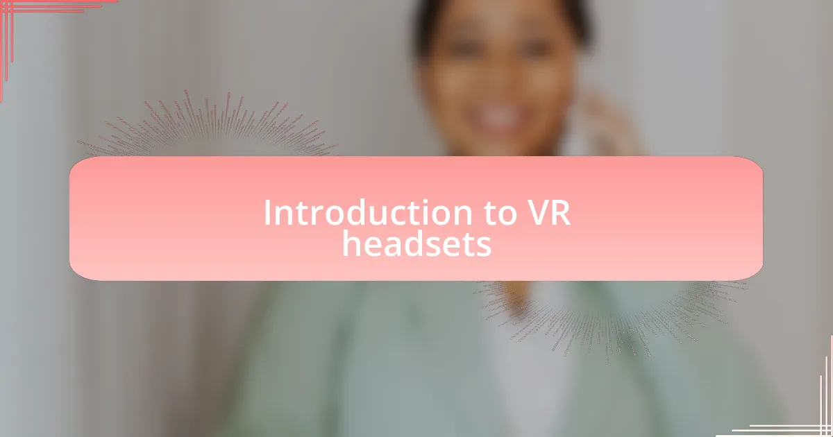Introduction to VR headsets