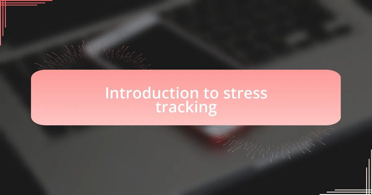 Introduction to stress tracking
