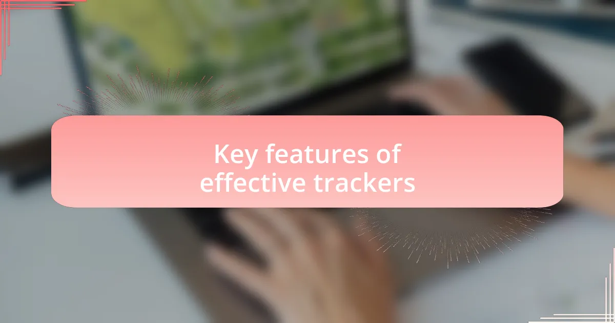 Key features of effective trackers