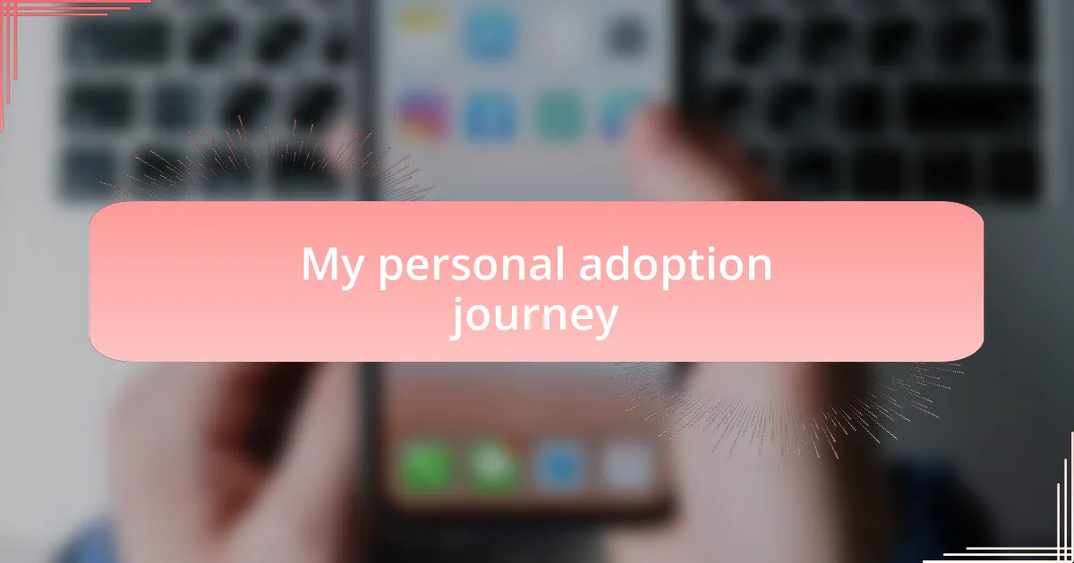 My personal adoption journey