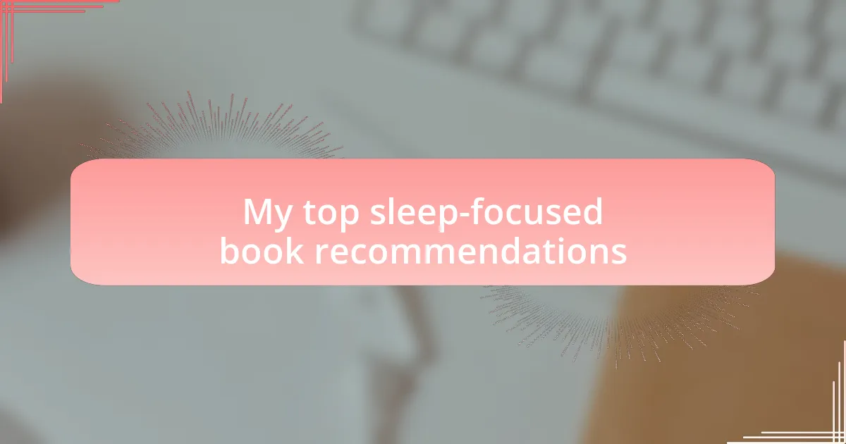 My top sleep-focused book recommendations