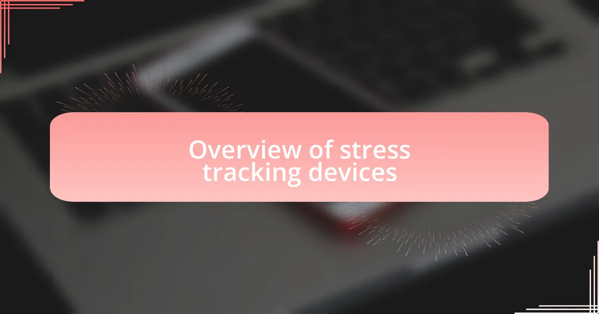 Overview of stress tracking devices