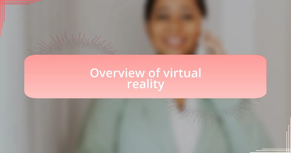 Overview of virtual reality