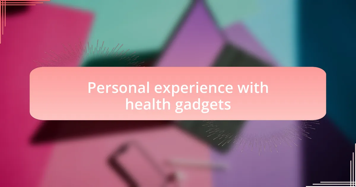 Personal experience with health gadgets