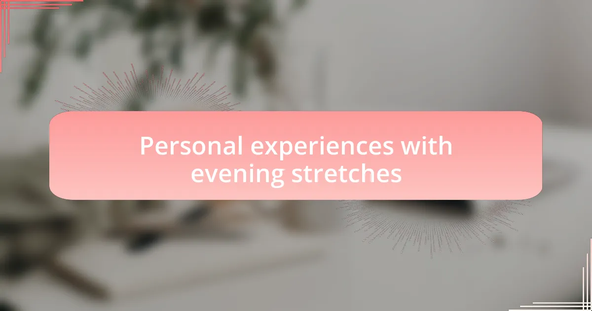 Personal experiences with evening stretches