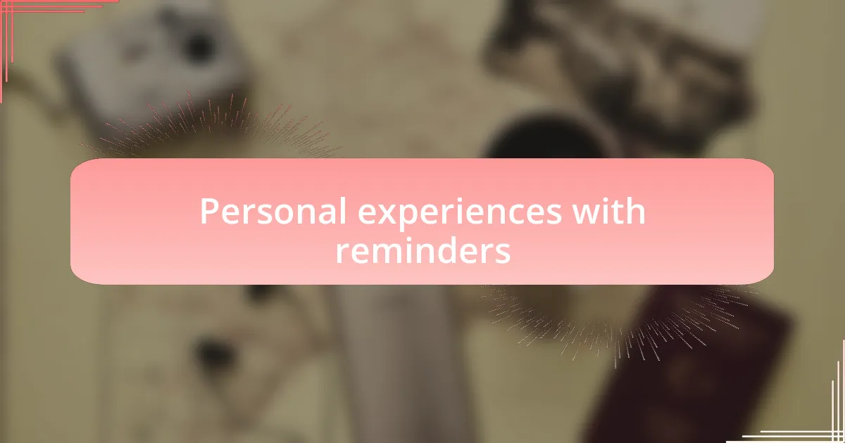 Personal experiences with reminders