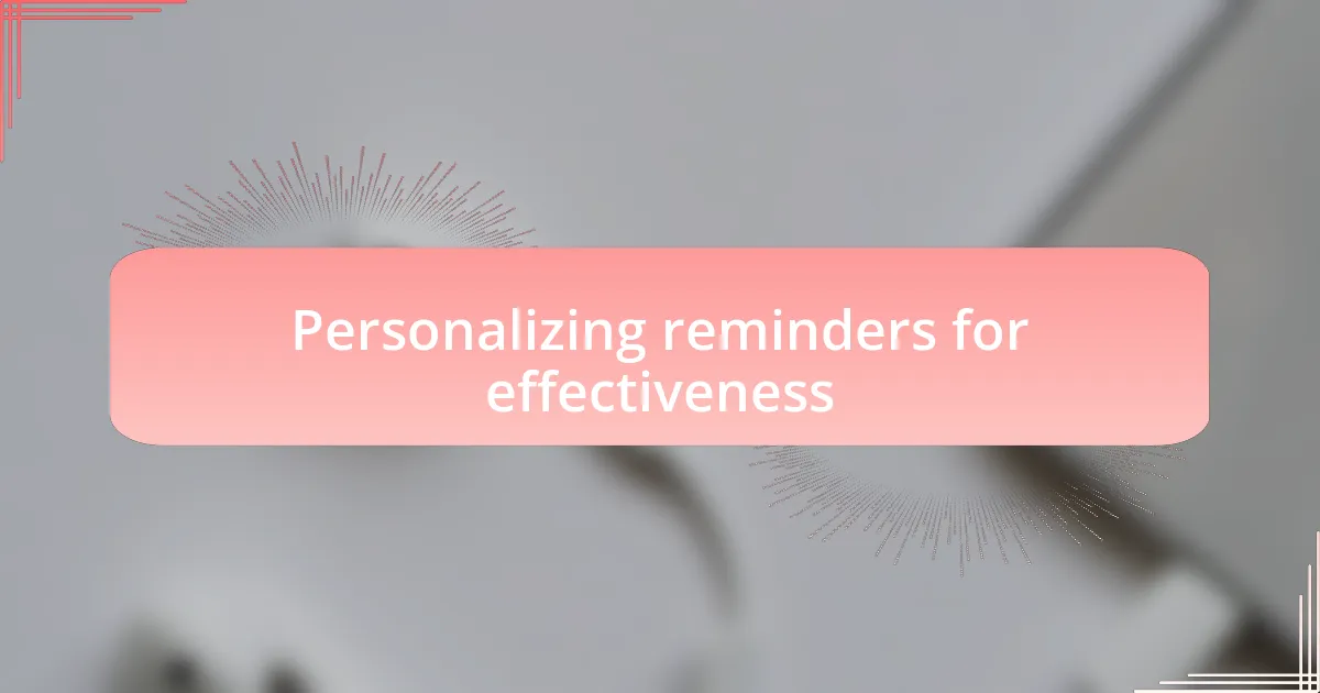 Personalizing reminders for effectiveness