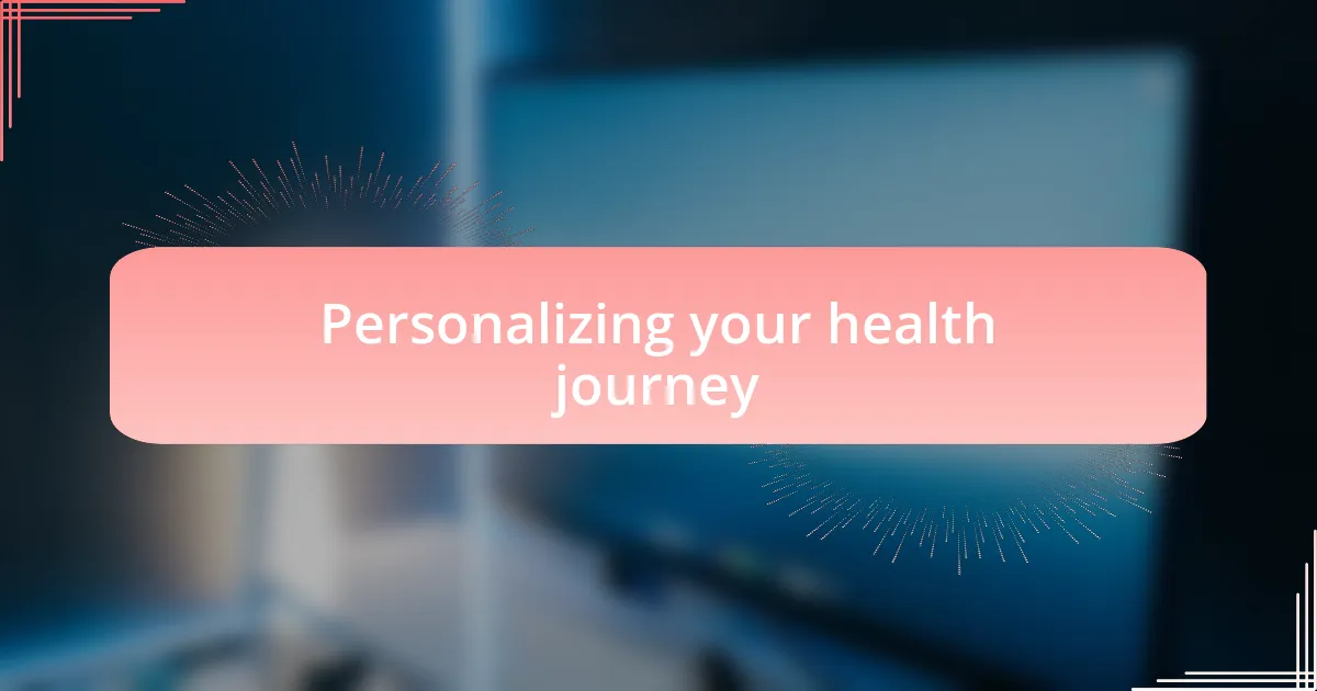 Personalizing your health journey