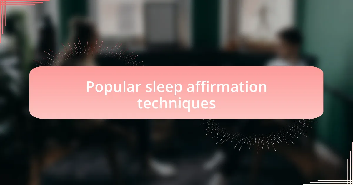 Popular sleep affirmation techniques