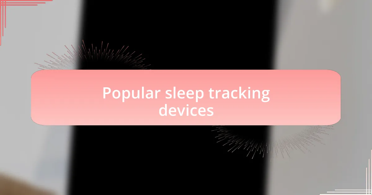 Popular sleep tracking devices