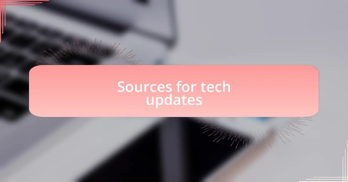 Sources for tech updates