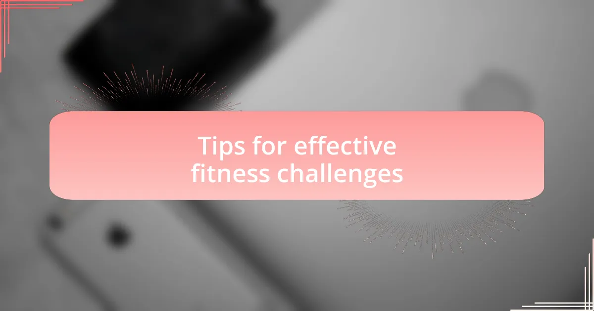Tips for effective fitness challenges