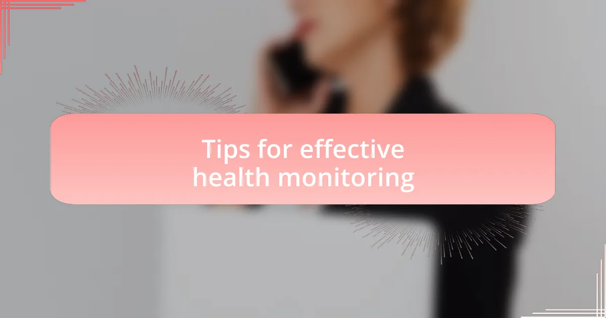 Tips for effective health monitoring
