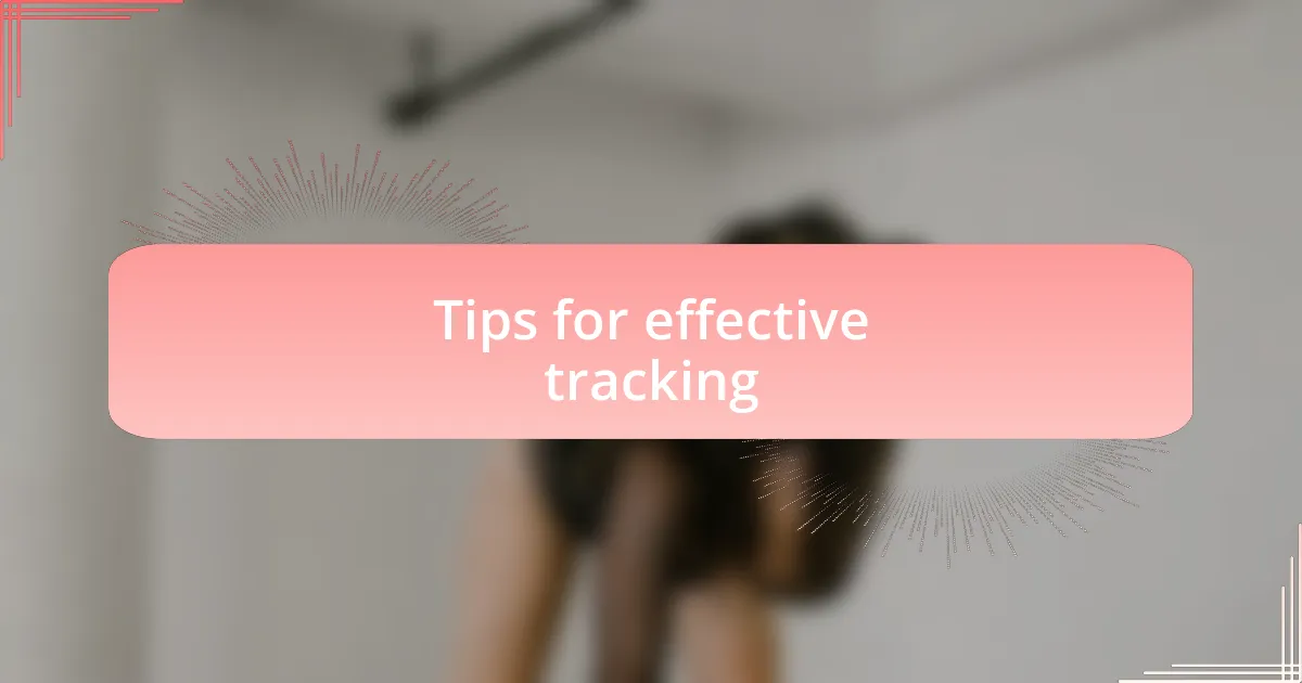 Tips for effective tracking