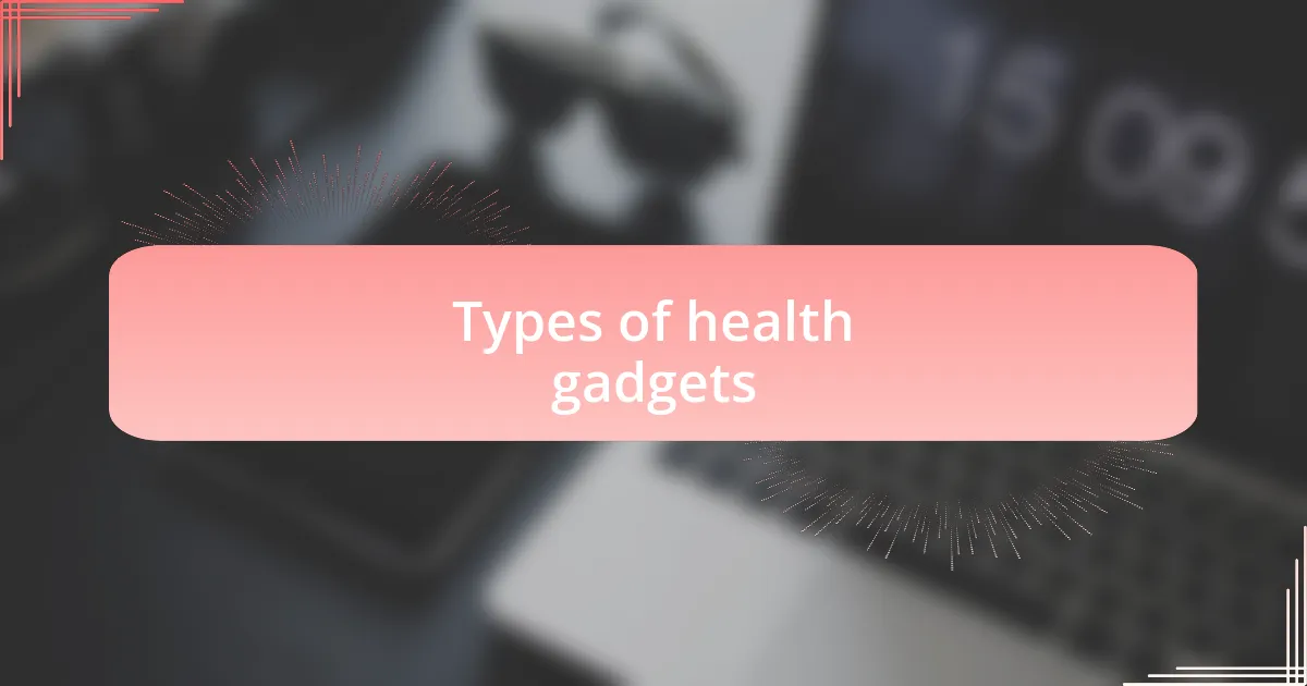 Types of health gadgets